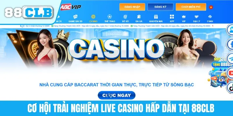 Cơ hội trải nghiệm live casino hấp dẫn tại 88CLB