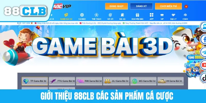 Giới thiệu 88CLB các sản phẩm cá cược