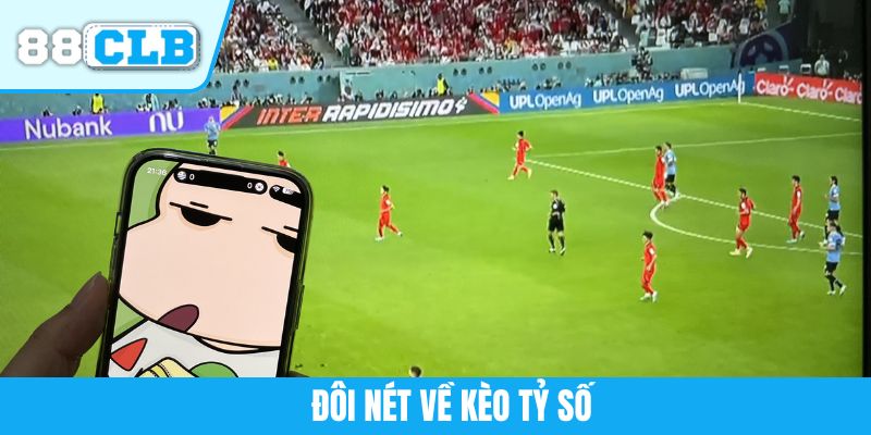 Đôi nét về kèo tỷ số