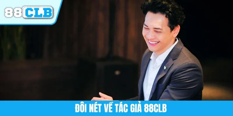 Đôi nét về tác giả 88CLB