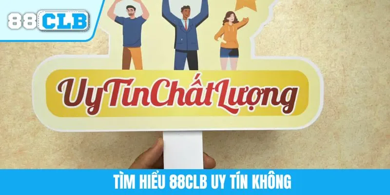 Tìm hiểu 88CLB uy tín không
