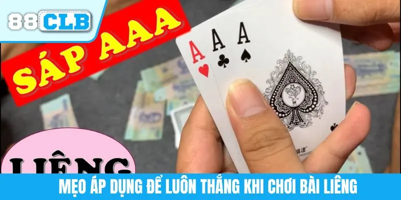 Mẹo áp dụng để luôn thắng khi chơi bài liêng