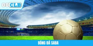 Bóng Đá Saba Là Gì? Khám Phá Hệ Thống Kèo Cược Tại 88CLB