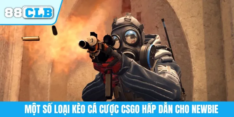 Một số loại kèo cá cược CSGO hấp dẫn cho newbie