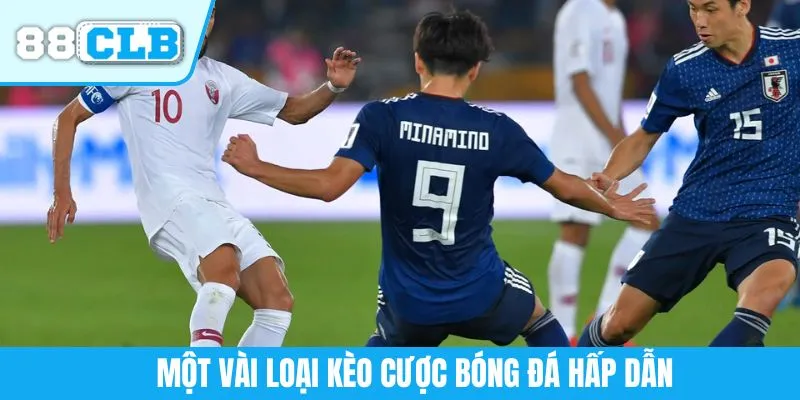 Một vài loại kèo cược bóng đá hấp dẫn