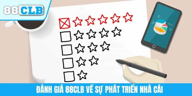 Đánh giá 88CLB về sự phát triển nhà cái