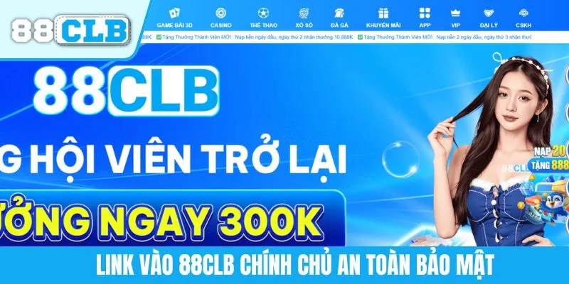 Link vào 88CLB chính chủ an toàn bảo mật