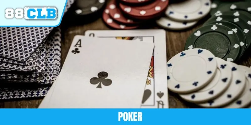 Poker - Trò Chơi Trí Tuệ Đầy Cuốn Hút Tại Nhà Cái 88CLB